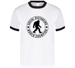 Social Distancing World Champ Big Foot T Shirt
