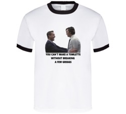 Cant Make A Tomlette Without Breaking A Few Greggs T Shirt