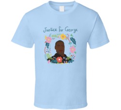 Justice For George Floyd Tribute Black Lives Matter T Shirt