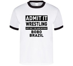 Bobo Brazil Life Just Isn't The Same Without Him Wrestling Fan T Shirt