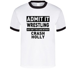 Crash Holly Life Just Isn't The Same Without Him Wrestling Fan T Shirt