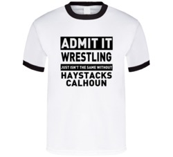 Haystacks Calhoun Life Just Isn't The Same Without Him Wrestling Fan T