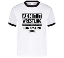Junkyard Dog Life Just Isn't The Same Without Him Wrestling Fan T Shir