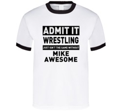 Mike Awesome Life Just Isn't The Same Without Him Wrestling Fan T Shir