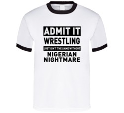 Nigerian Nightmare Life Just Isn't The Same Without Him Wrestling Fan 