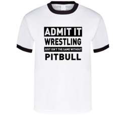 Pitbull Life Just Isn't The Same Without Him Wrestling Fan T Shirt