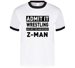 Z-man Life Just Isn't The Same Without Him Wrestling Fan T Shirt
