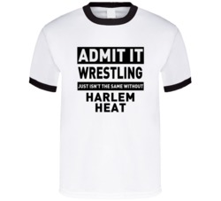Harlem Heat Life Just Isn't The Same Without Him Wrestling Fan T Shirt