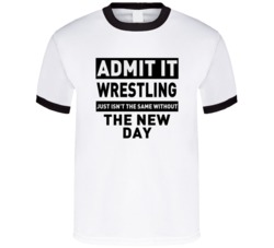 The New Day Life Just Isn't The Same Without Him Wrestling Fan T Shirt
