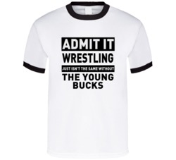 The Young Bucks Life Just Isn't The Same Without Him Wrestling Fan T S