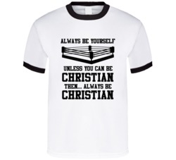 Christian Always Be Yourself Unless You Can Be Him Wrestling Fan T Shi