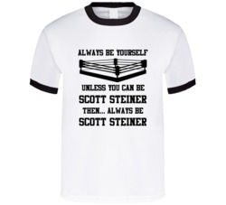 Scott Steiner Always Be Yourself Unless You Can Be Him Wrestling Fan T