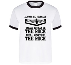 The Rock Always Be Yourself Unless You Can Be Him Wrestling Fan T Shir