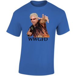 What Would Guy Fieri Do Diners Drive In Dives T Shirt