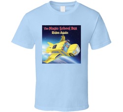 The Magic School Bus Rides Again T Shirt