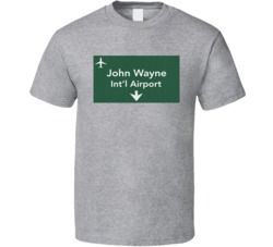 John Wayne Intetnational Airport Sign T Shirt