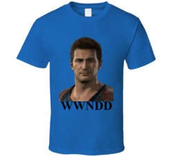 Uncharted What Would Nathan Drake Do T Shirt