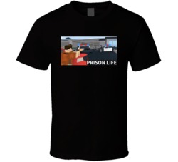 Prison Life T Shirt