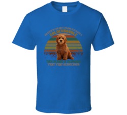 Goldendoodle Then Silence Is Suspicious T Shirt