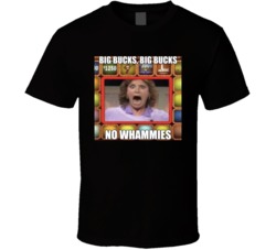 Big Bucks No Whammies Press Your Luck T Shirt