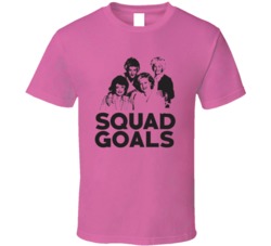 Squad Goals Golden Girls Rue Bea Betty Estelle T Shirt