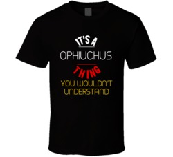 Its An Ophiuchus Thing New Horoscope Sign T Shirt