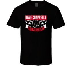 Dave Chappelle For President T Shirt