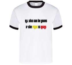 All This Can Be Yours If The Price Is Right T Shirt