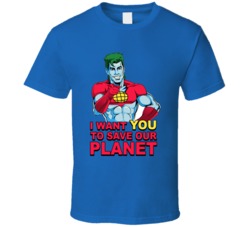 Captain Planet I Want You To Save Our Planet T Shirt
