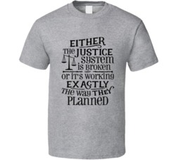 The Justice System Us Broken Blm Protest T Shirt