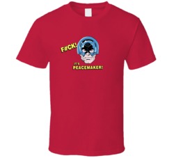 Fuck Its Peacemaker Comic T Shirt