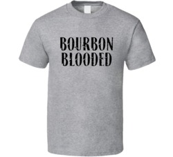 Bourbon Blooded Cool T Shirt