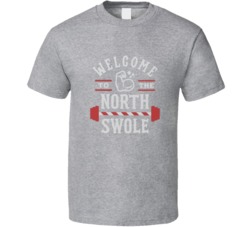 Welcome To The North Swole T Shirt
