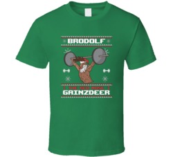 Brodolf The Red Nose Gainzdeer Funny T Shirt