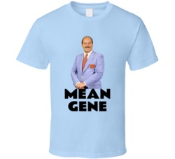 Mean Gene Okerlund Wwf Announcer T Shirt