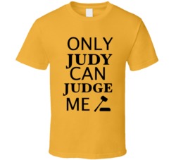 Only Judy Can Judge Me T Shirt