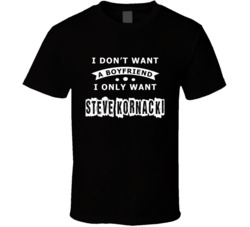 I Only Want Steve Kornacki Boyfriend T Shirt