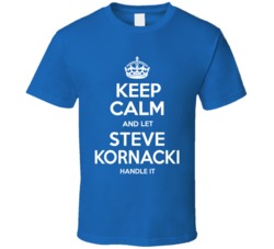 Keep Calm And Let Steve Kornacki Handle It T Shirt