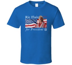 Rick Flair For President Wooo Popular Wrestler Fan T Shirt