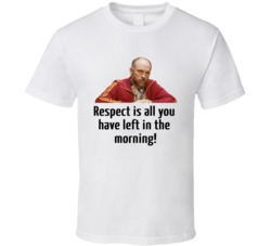 Rounders Teddy Kgb Respect Is All You Have Left In The Morning T Shirt
