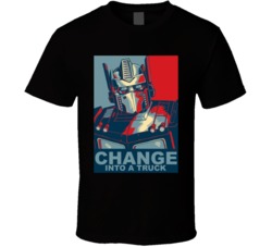 Change Into A Truck Optimus Prime Hope Transformers T Shirt