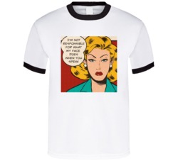 Graphic Tee Comic Strip I Am Not Responsible For What My Face Does T S