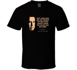 George Carlin Monkey Off Your Back The Circus Quote T Shirt