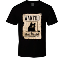 Wanted Dead And Alive Schrodinger's Cat T Shirt