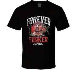 Terry Funk Forever Funker Popular Wrestler Sports Fan T Shirt