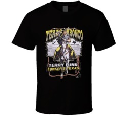 Terry Funk Texas Bronco Funkers Texas Popular Wrestler Sports Fan T Sh