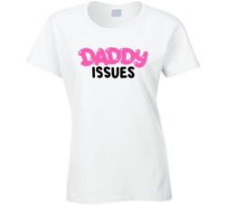 Daddy Issues Father Figure Relationships Funny Ladies T Shirt