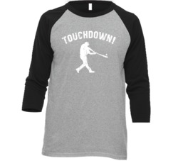 Touchdown Baseball Funny Sports Raglan T Shirt