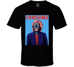 Hillary Clinton Consume They Live T Shirt