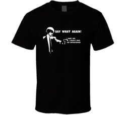 Say What Again Pulp Fiction Jules T Shirt